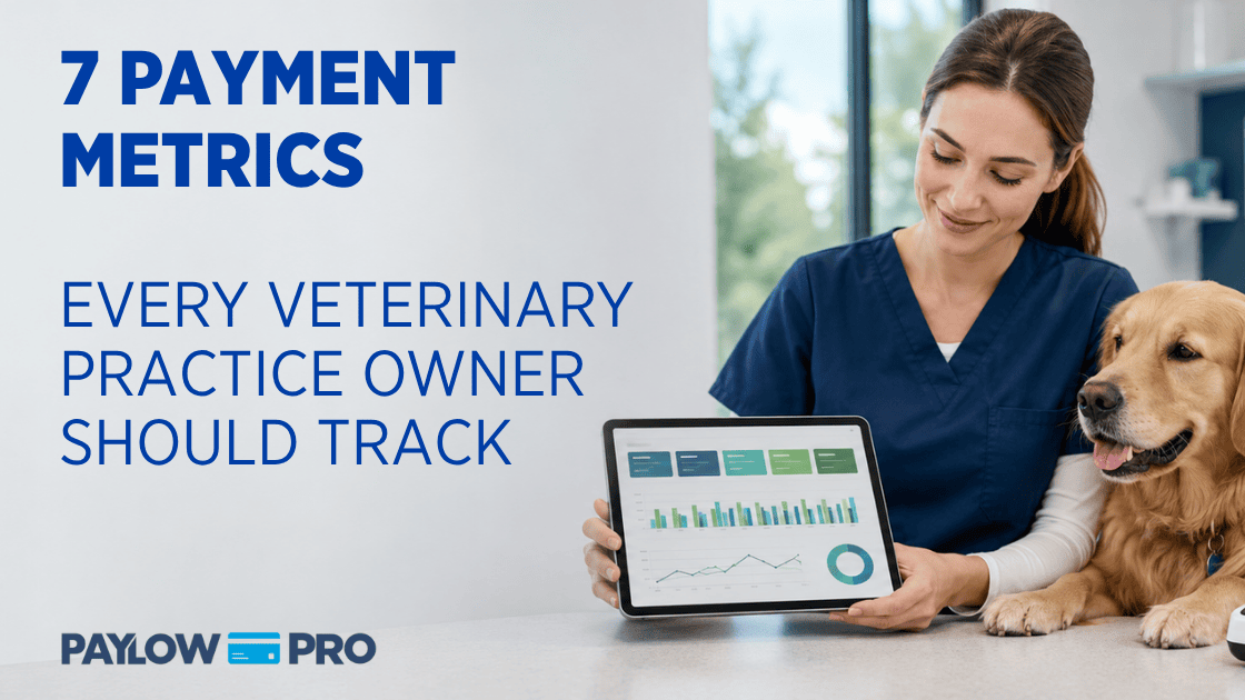 Seven Payment Metrics Every Veterinary Practice Owner Should Track